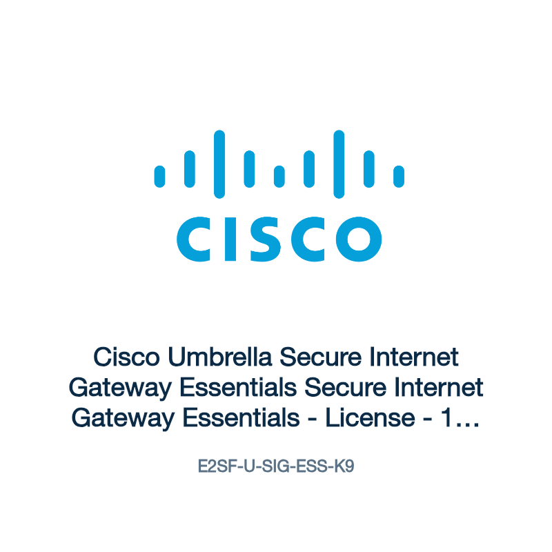 E2SF-U-SIG-ESS-K9: Cisco Umbrella Secure Internet Gateway Essentials Secure Internet