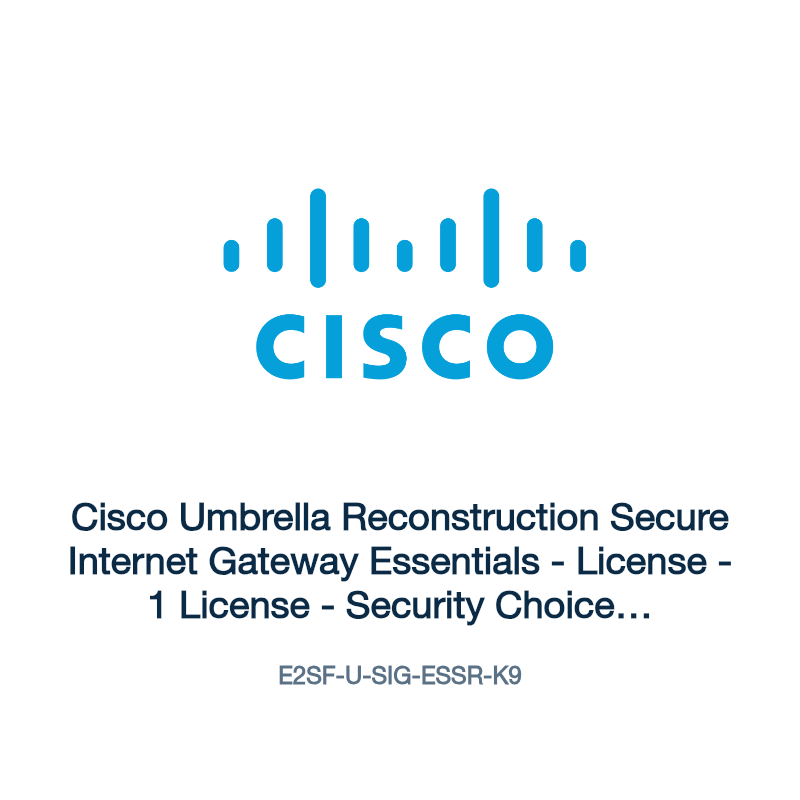 E2SF-U-SIG-ESSR-K9: Cisco Umbrella Reconstruction Secure Internet Gateway Essentials
