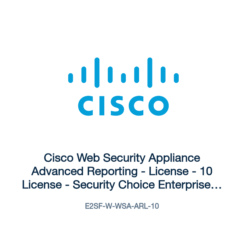E2SF-W-WSA-ARL-10: Cisco Web Security Appliance Advanced Reporting