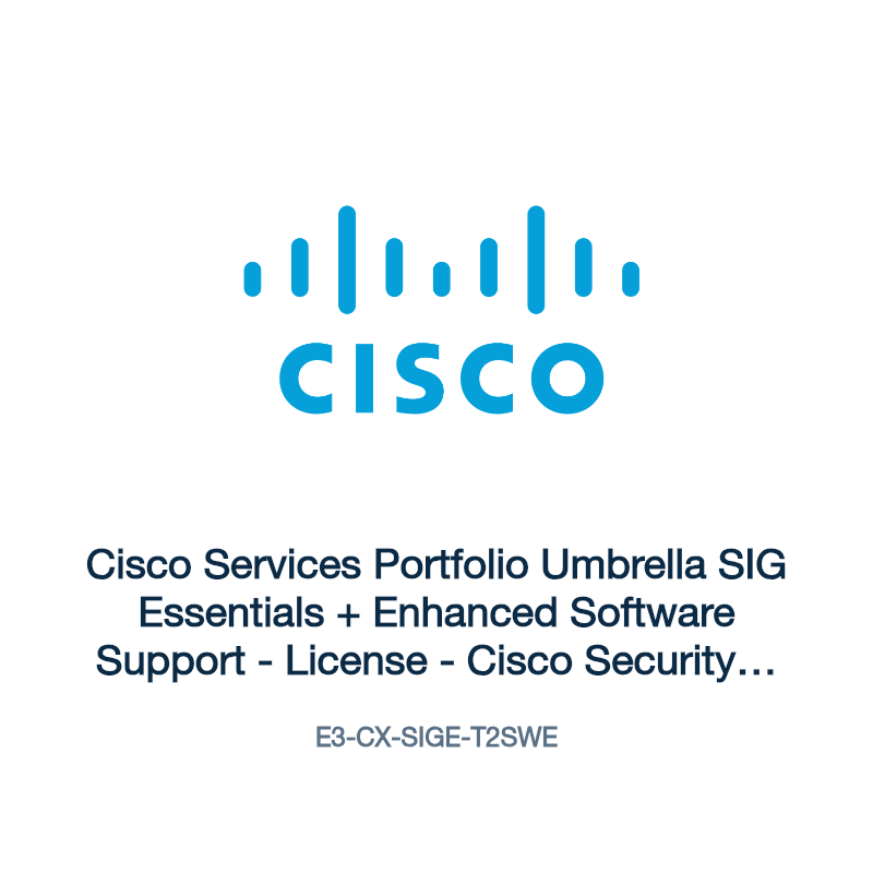 E3-CX-SIGE-T2SWE: Cisco Services Portfolio Umbrella SIG Essentials + Enhanced Software