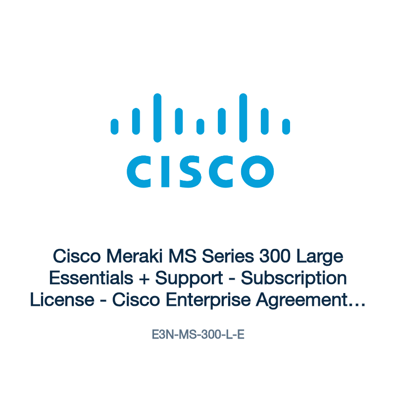 E3N-MS-300-L-E: Cisco Meraki MS Series 300 Large Essentials + Support