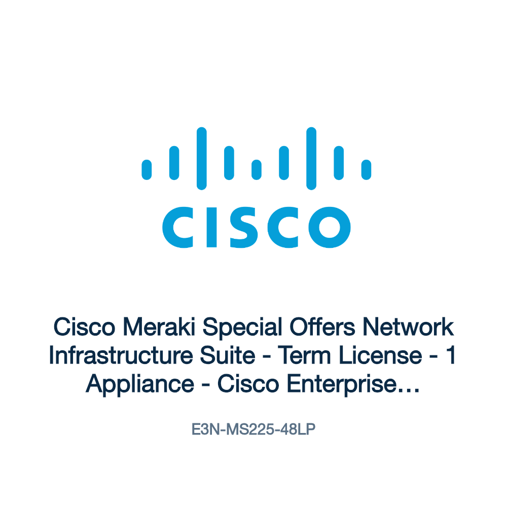 E3N-MS225-48LP: Cisco Meraki Special Offers Network Infrastructure Suite