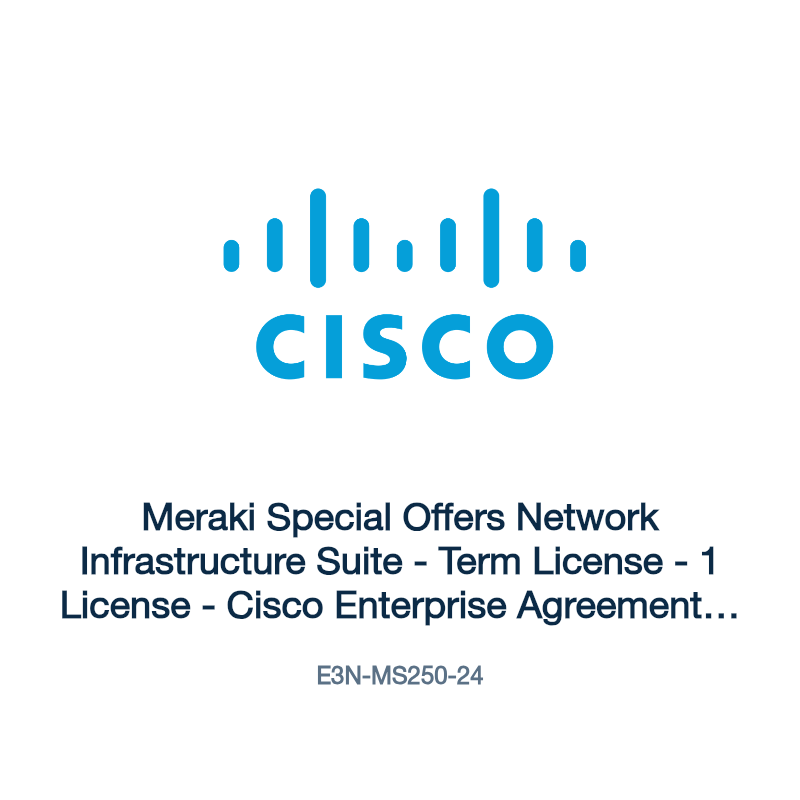 E3N-MS250-24: Meraki Special Offers Network Infrastructure Suite