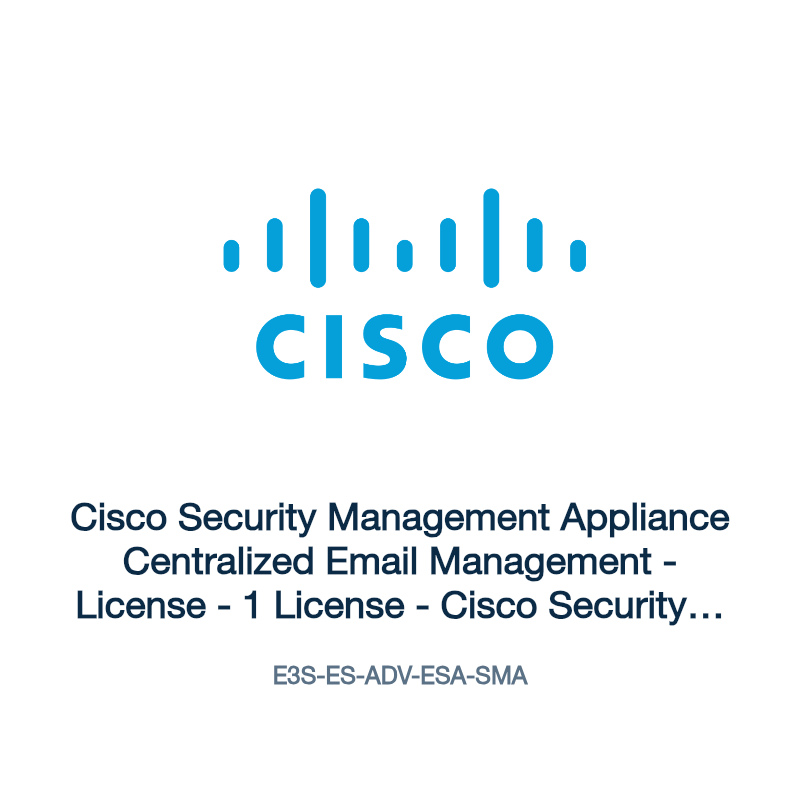 E3S-ES-ADV-ESA-SMA: Cisco Security Management Appliance Centralized Email Management