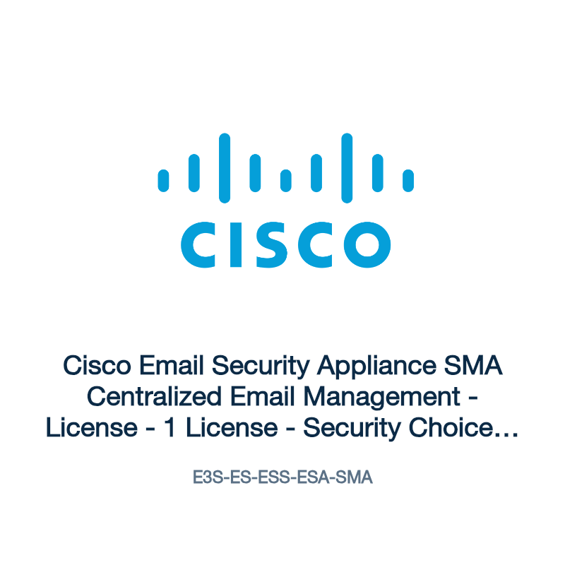 E3S-ES-ESS-ESA-SMA: Cisco Email Security Appliance SMA Centralized Email Management