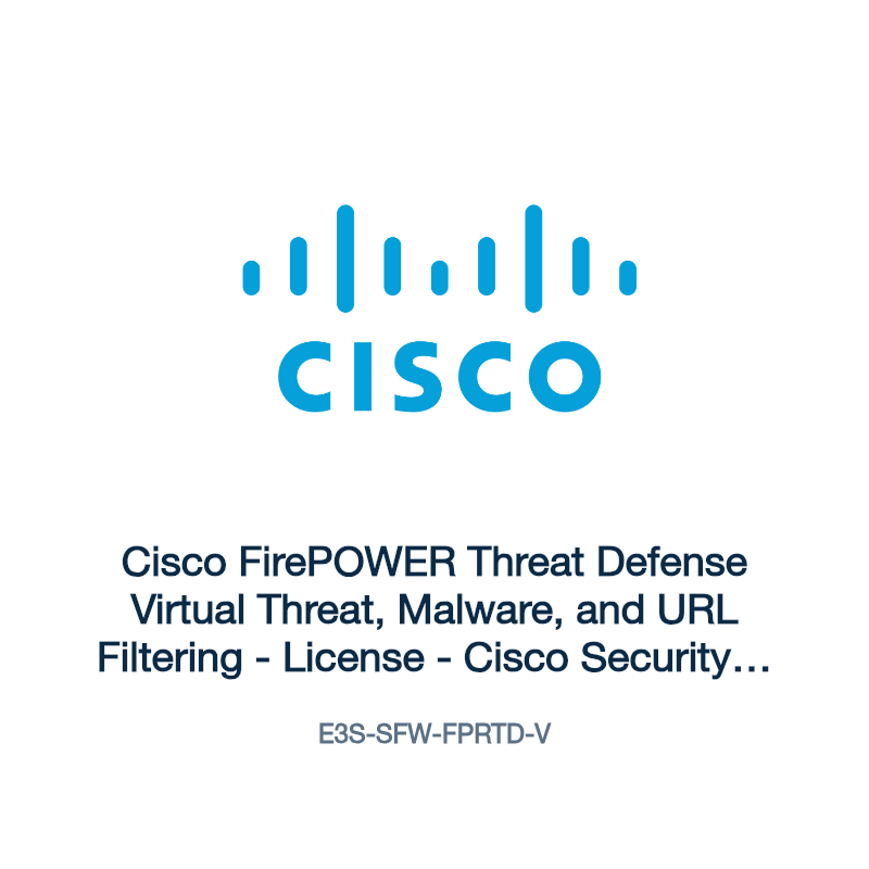 E3S-SFW-FPRTD-V: Cisco FirePOWER Threat Defense Virtual Threat, Malware, and URL