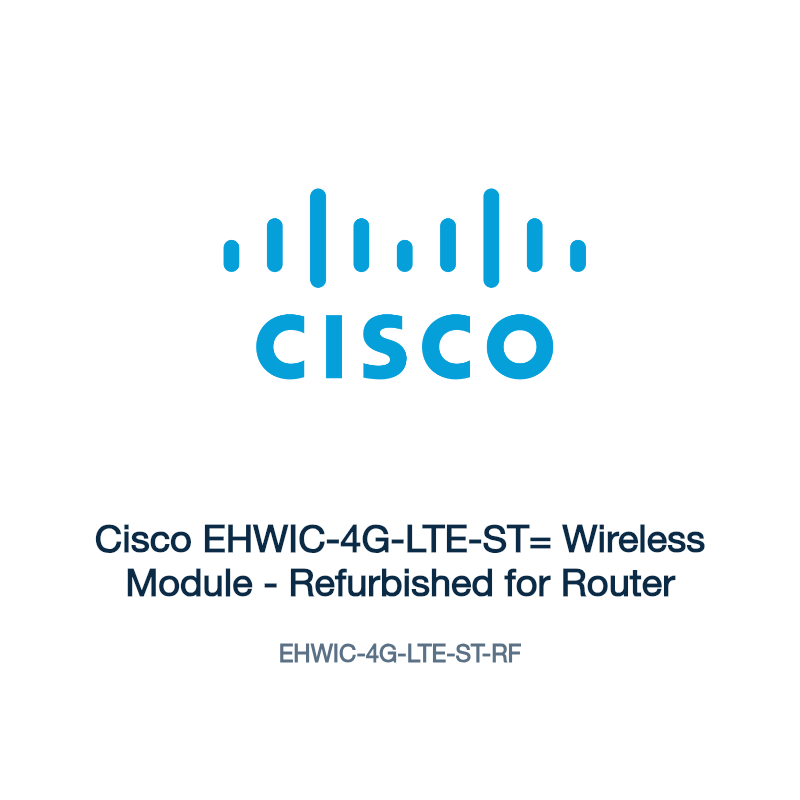 EHWIC-4G-LTE-ST-RF: Cisco EHWIC-4G-LTE-ST= Wireless Module