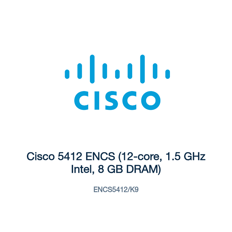 ENCS5412/K9: Cisco 5412 ENCS (12-core, 1.5 GHz Intel, 8 GB DRAM)