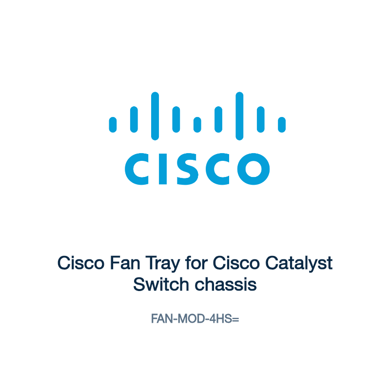 FAN-MOD-4HS=: Cisco Fan Tray for Cisco Catalyst Switch chassis