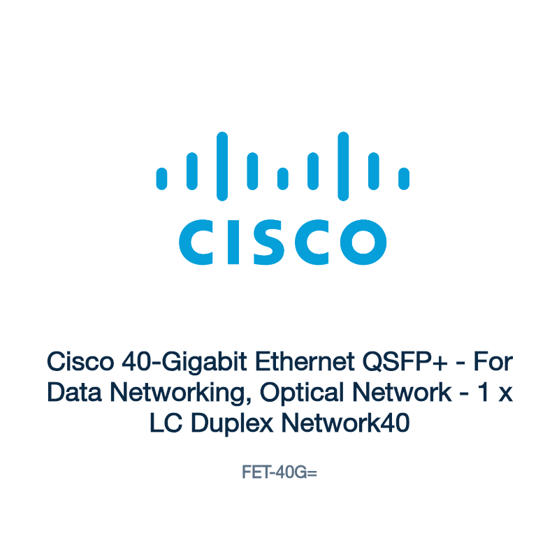FET-40G=: Cisco 40-Gigabit Ethernet QSFP+