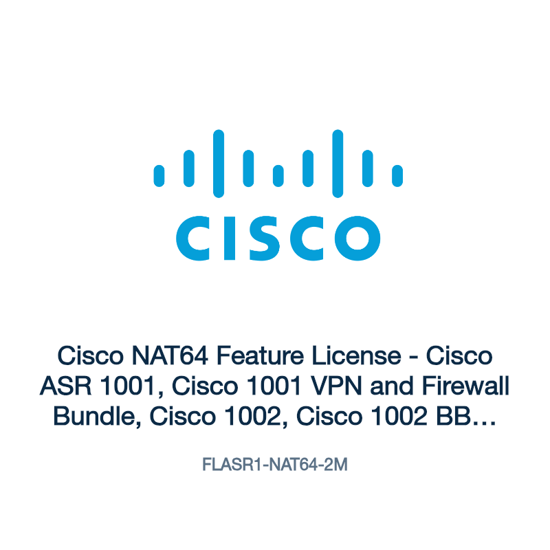 FLASR1-NAT64-2M: Cisco NAT64 Feature License