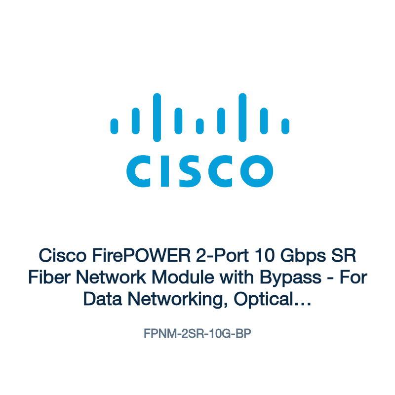 FPNM-2SR-10G-BP: Cisco FirePOWER 2-Port 10 Gbps SR Fiber Network Module with Bypass
