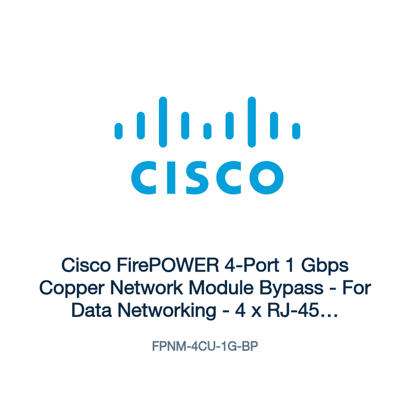 FPNM-4CU-1G-BP: Cisco FirePOWER 4-Port 1 Gbps Copper Network Module Bypass