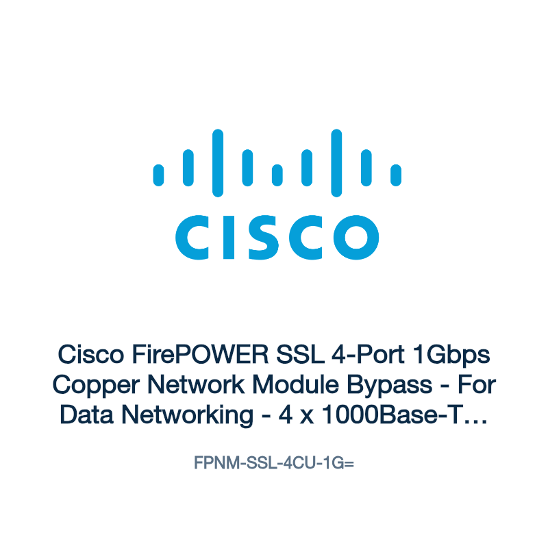 FPNM-SSL-4CU-1G=: Cisco FirePOWER SSL 4-Port 1Gbps Copper Network Module Bypass