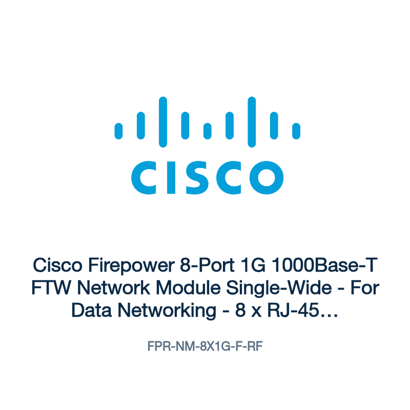 FPR-NM-8X1G-F-RF: Cisco Firepower 8-Port 1G 1000Base-T FTW Network Module Single-Wide