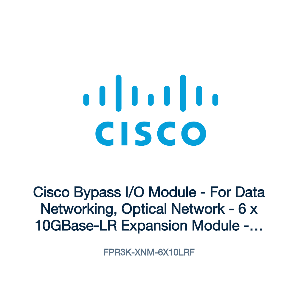 FPR3K-XNM-6X10LRF: Cisco Bypass I/O Module