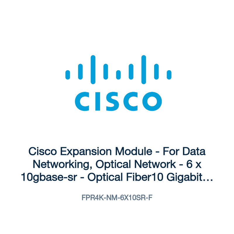 FPR4K-NM-6X10SR-F: Cisco Expansion Module