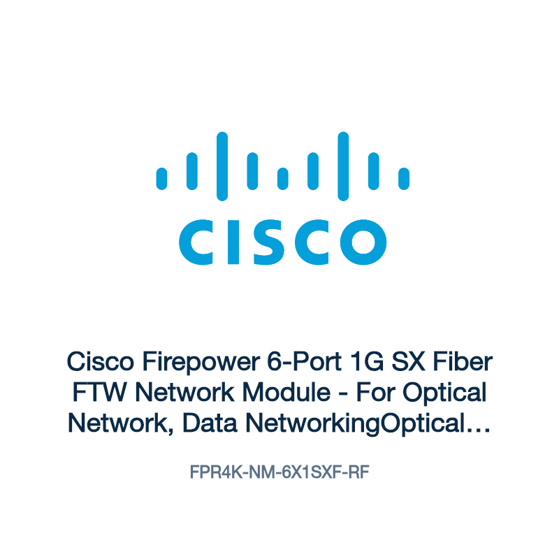 FPR4K-NM-6X1SXF-RF: Cisco Firepower 6-Port 1G SX Fiber FTW Network Module