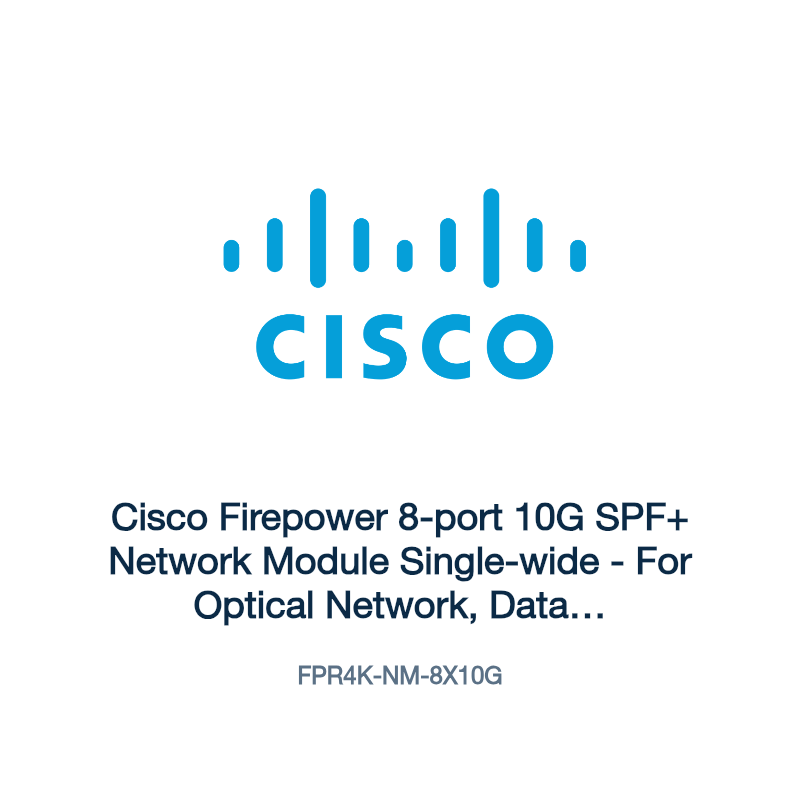 FPR4K-NM-8X10G: Cisco Firepower 8-port 10G SPF+ Network Module Single-wide