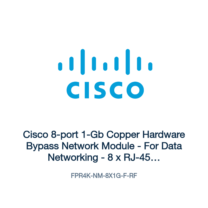 FPR4K-NM-8X1G-F-RF: Cisco 8-port 1-Gb Copper Hardware Bypass Network Module