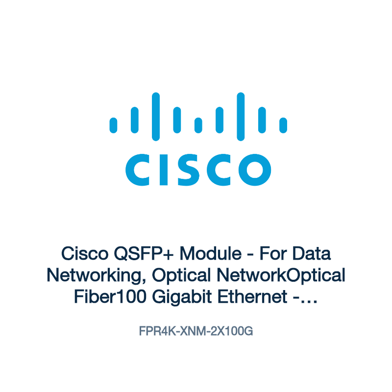 FPR4K-XNM-2X100G: Cisco QSFP+ Module