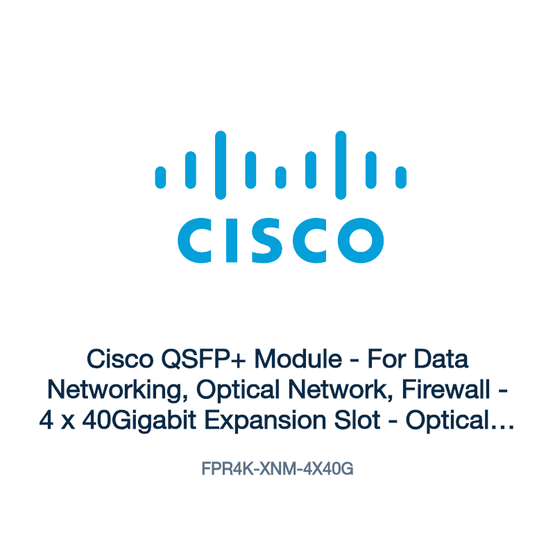 FPR4K-XNM-4X40G: Cisco QSFP+ Module