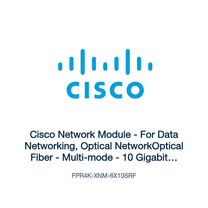 FPR4K-XNM-6X10SRF: Cisco Network Module