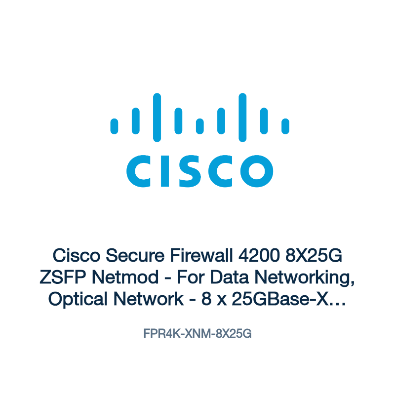 FPR4K-XNM-8X25G: Cisco Secure Firewall 4200 8X25G ZSFP Netmod