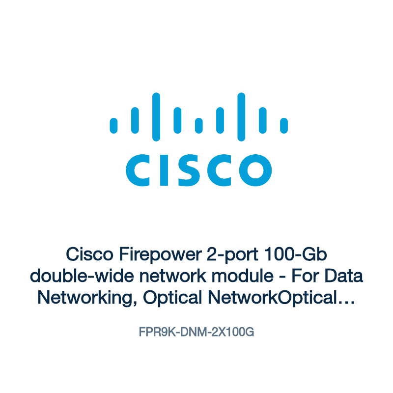 FPR9K-DNM-2X100G: Cisco Firepower 2-port 100-Gb double-wide network module