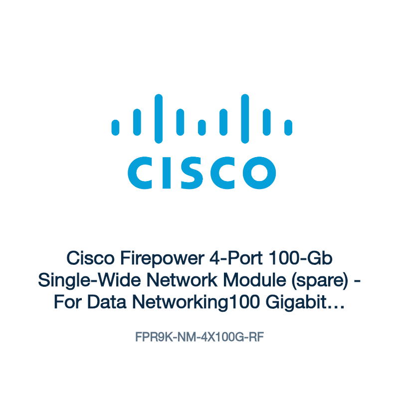FPR9K-NM-4X100G-RF: Cisco Firepower 4-Port 100-Gb Single-Wide Network Module (spare)