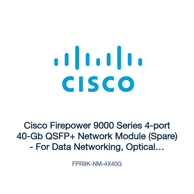 FPR9K-NM-4X40G: Cisco Firepower 9000 Series 4-port 40-Gb QSFP+ Network Module (Spare)