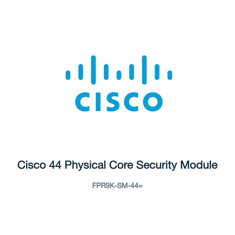 FPR9K-SM-44=: Cisco 44 Physical Core Security Module