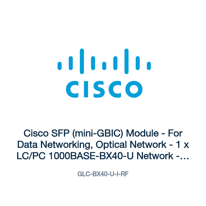 GLC-BX40-U-I-RF: Cisco SFP (mini-GBIC) Module