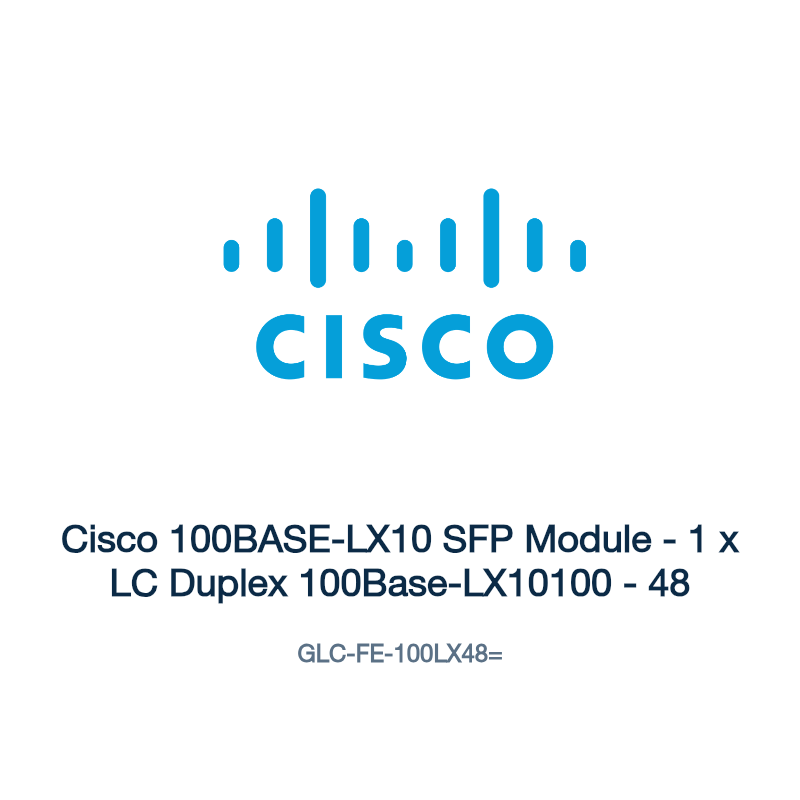 GLC-FE-100LX48=: Cisco 100BASE-LX10 SFP Module