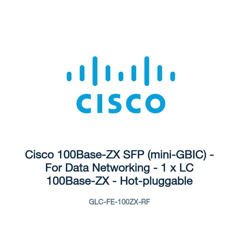 GLC-FE-100ZX-RF: Cisco 100Base-ZX SFP (mini-GBIC)