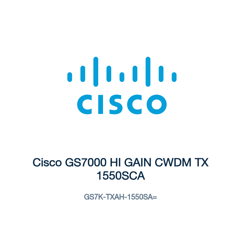 GS7K-TXAH-1550SA=: Cisco GS7000 HI GAIN CWDM TX 1550SCA