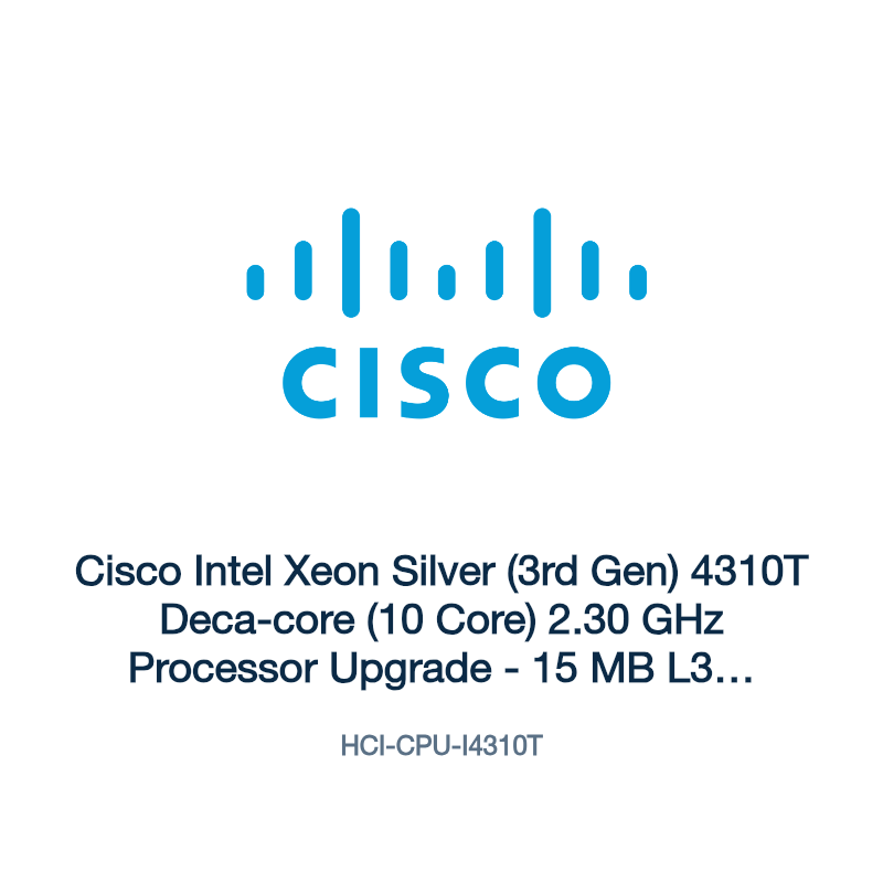 HCI-CPU-I4310T: Cisco Intel Xeon Silver (3rd Gen) 4310T Deca-core (10 Core) 2.30 GHz