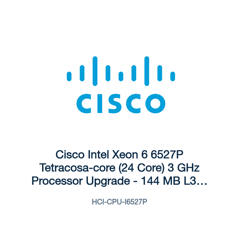 HCI-CPU-I6527P: Cisco Intel Xeon 6 6527P Tetracosa-core (24 Core) 3 GHz Processor