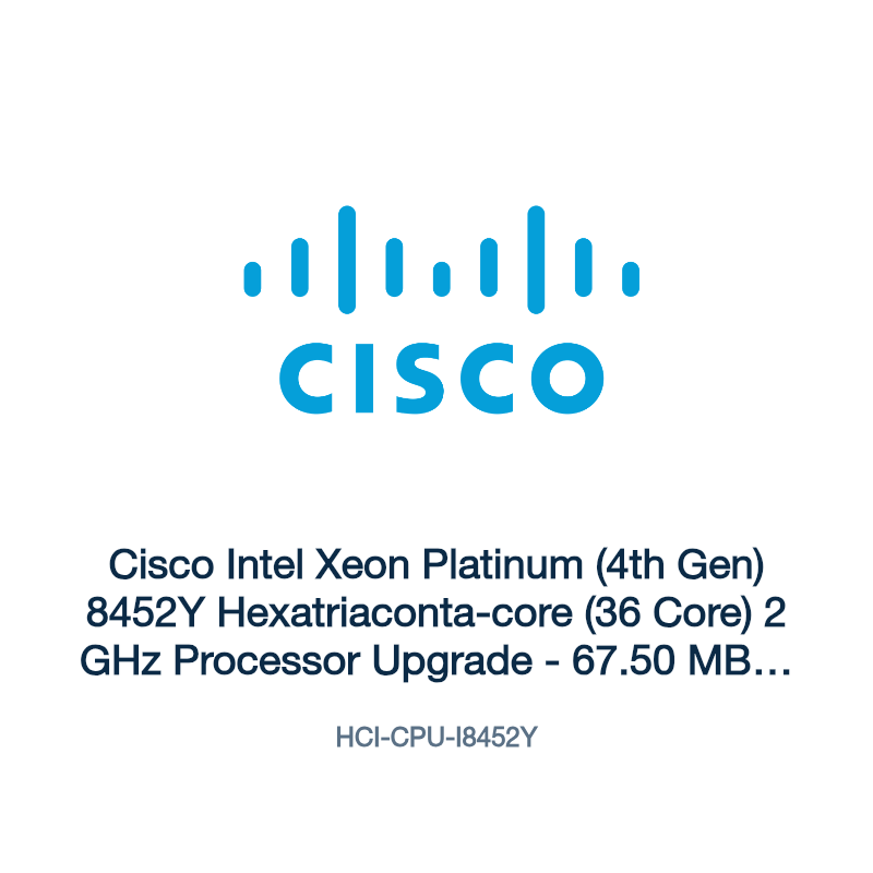 HCI-CPU-I8452Y: Cisco Intel Xeon Platinum (4th Gen) 8452Y Hexatriaconta-core (36