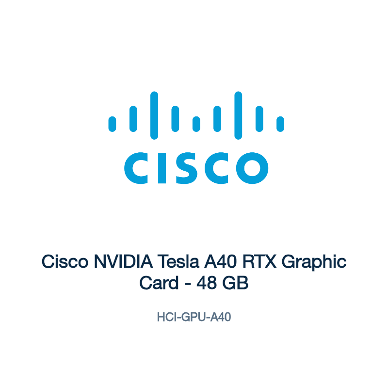 HCI-GPU-A40: Cisco NVIDIA Tesla A40 RTX Graphic Card