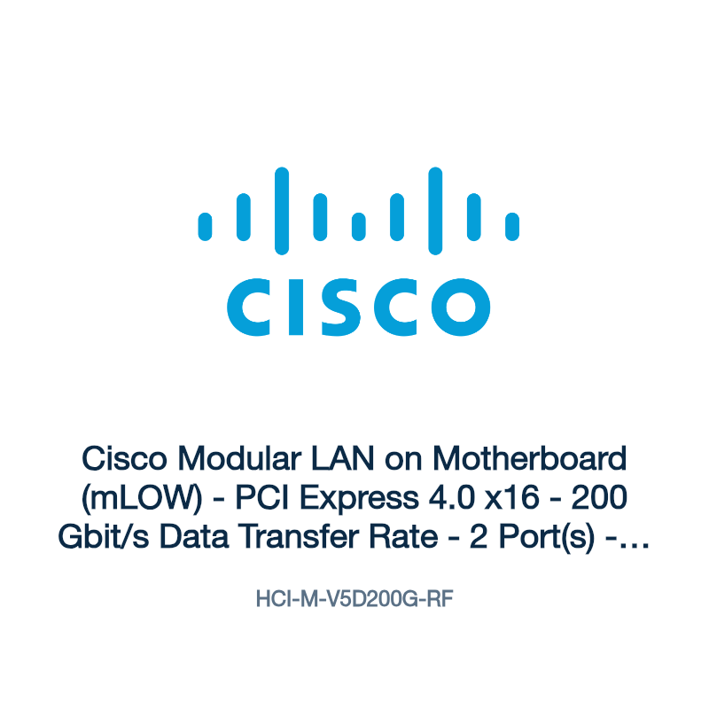 HCI-M-V5D200G-RF: Cisco Modular LAN on Motherboard (mLOW)