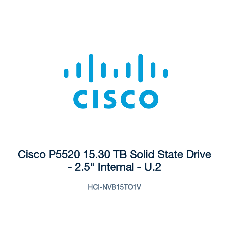 HCI-NVB15TO1V: Cisco P5520 15.30 TB Solid State Drive