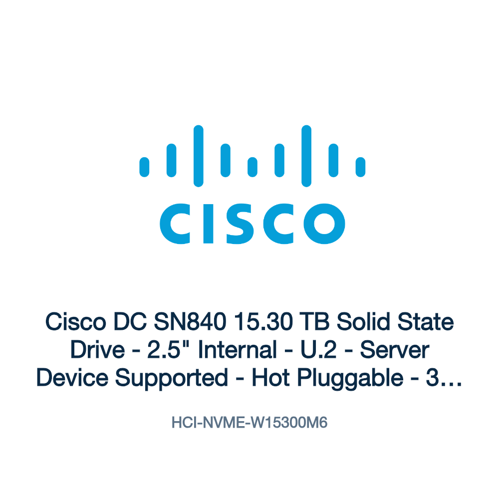 HCI-NVME-W15300M6: Cisco DC SN840 15.30 TB Solid State Drive