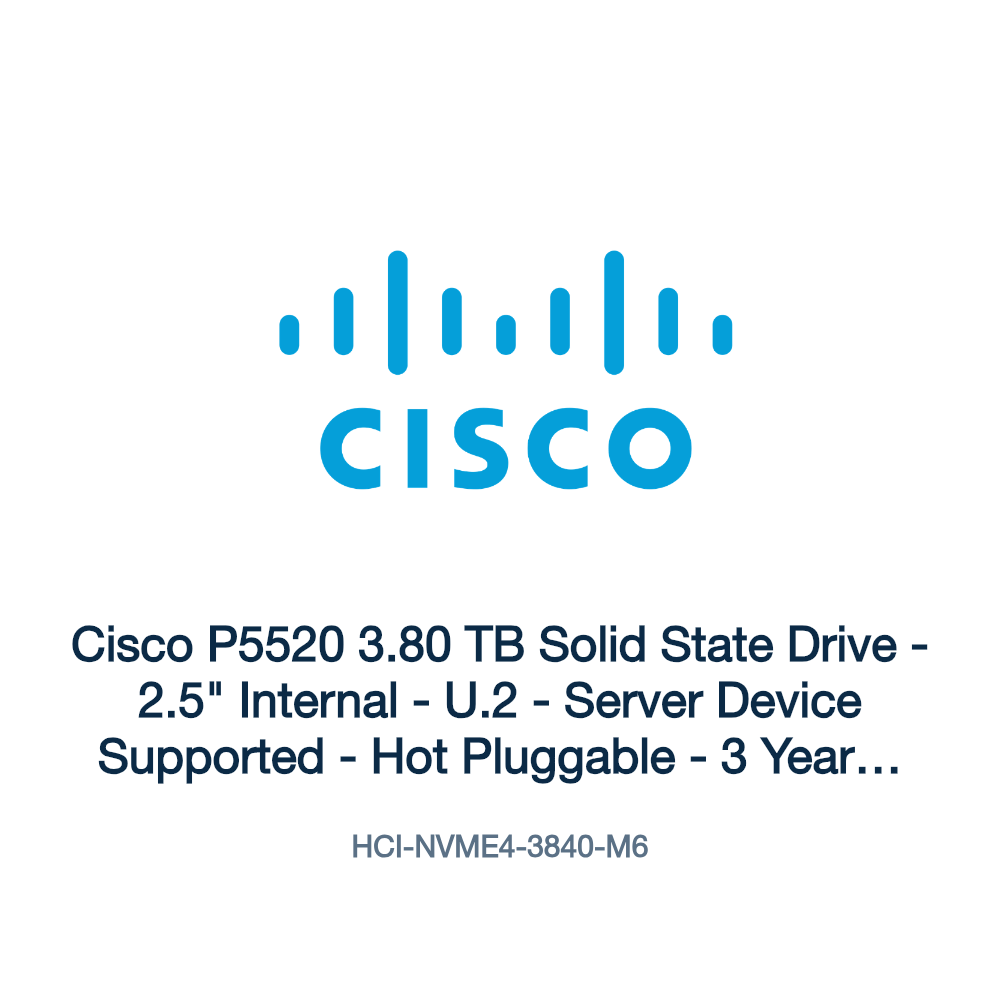 HCI-NVME4-3840-M6: Cisco P5520 3.80 TB Solid State Drive