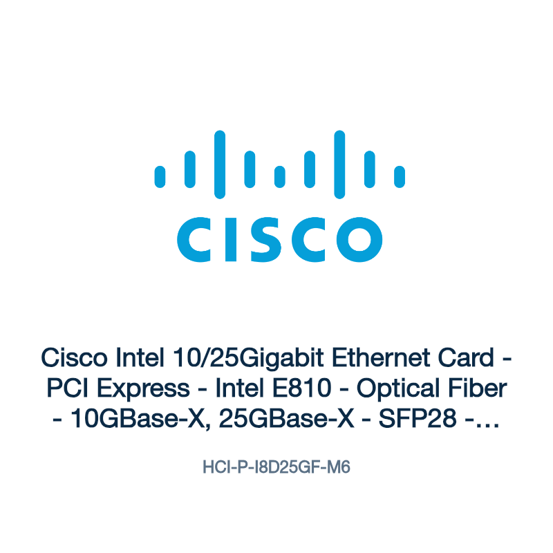 HCI-P-I8D25GF-M6: Cisco Intel 10/25Gigabit Ethernet Card