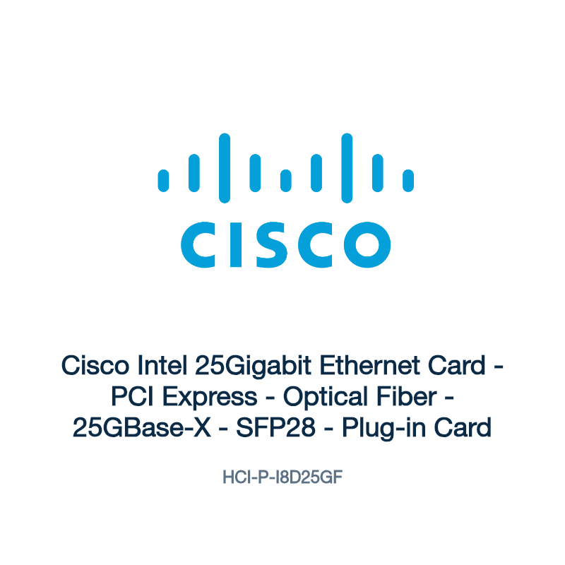 HCI-P-I8D25GF: Cisco Intel 25Gigabit Ethernet Card