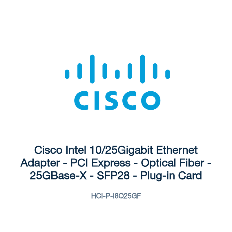 HCI-P-I8Q25GF: Cisco Intel 10/25Gigabit Ethernet Adapter