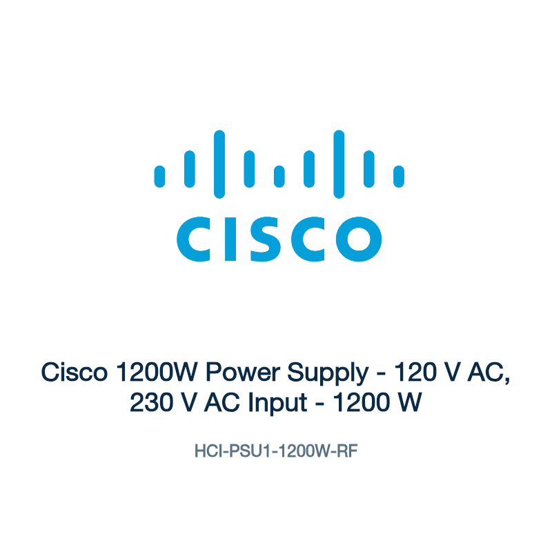 HCI-PSU1-1200W-RF: Cisco 1200W Power Supply