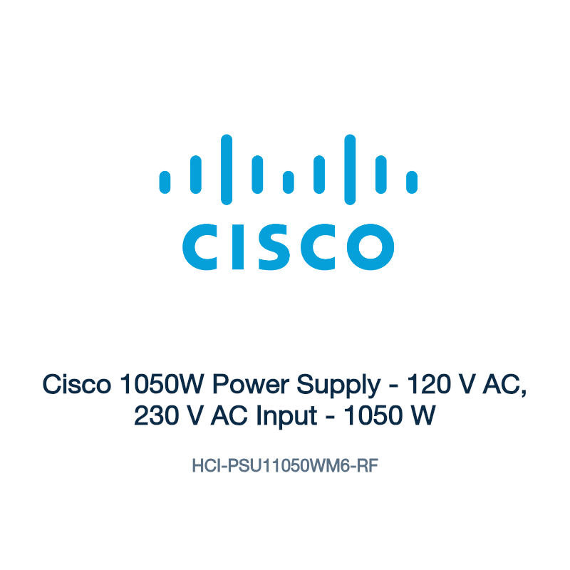 HCI-PSU11050WM6-RF: Cisco 1050W Power Supply