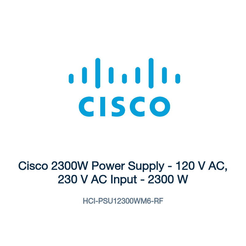 HCI-PSU12300WM6-RF: Cisco 2300W Power Supply